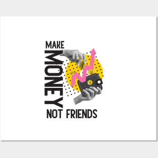 Make Money, Not Friends: Motivational Quotes Posters and Art